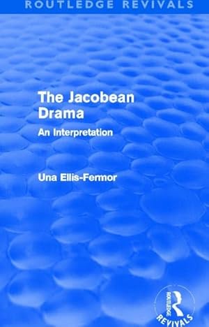 Seller image for Jacobean Drama (Routledge Revivals): An Interpretation (Routledge Revivals: Una Ellis-Fermor) for sale by -OnTimeBooks-