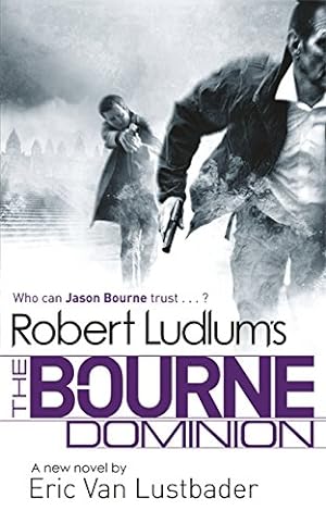 Bild des Verkufers fr Robert Ludlum's The Bourne Dominion (JASON BOURNE) zum Verkauf von -OnTimeBooks-