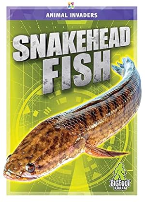 Image du vendeur pour Snakehead Fish (Animal Invaders) mis en vente par -OnTimeBooks-