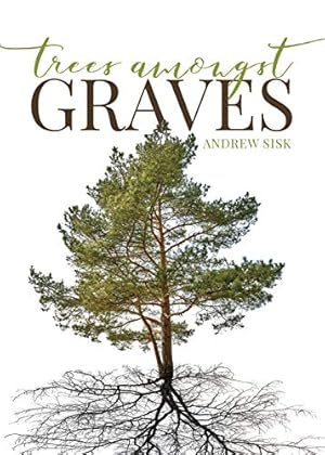 Seller image for Trees Amongst Graves for sale by -OnTimeBooks-