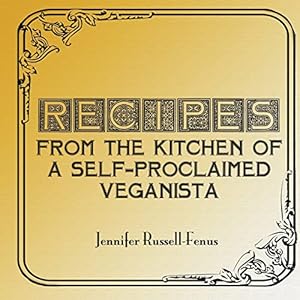 Seller image for Recipes From The Kitchen Of A Self-Proclaimed Veganista for sale by -OnTimeBooks-