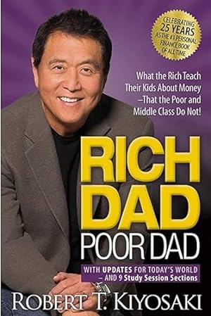 Immagine del venditore per Rich Dad Poor Dad: What The Rich Teach Their Kids About Money - That The Poor And Middle Class Do Not! venduto da -OnTimeBooks-