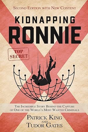 Image du vendeur pour Kidnapping Ronnie: The Incredible Story Behind the Capture of One of the World's Most Wanted Criminals mis en vente par -OnTimeBooks-