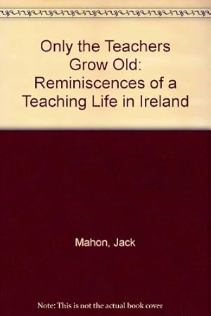 Seller image for Only the teachers grow old for sale by -OnTimeBooks-