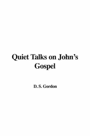 Bild des Verkufers fr Quiet Talks on John's Gospel zum Verkauf von -OnTimeBooks-