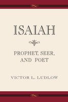 Bild des Verkufers fr Isaiah Prophet, Seer, and Poet zum Verkauf von -OnTimeBooks-