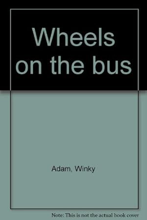 Bild des Verkufers fr Wheels on the Bus zum Verkauf von -OnTimeBooks-