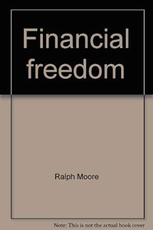Image du vendeur pour Financial freedom mis en vente par -OnTimeBooks-