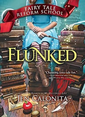 Image du vendeur pour Flunked (Fairy Tale Reform School, 1) mis en vente par -OnTimeBooks-