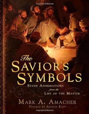 Image du vendeur pour The Savior's Symbols: Seven Affirmations from the Life of the Master mis en vente par -OnTimeBooks-