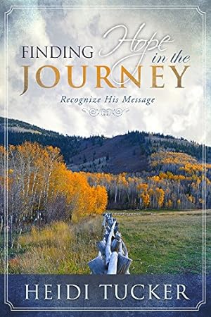 Bild des Verkufers fr Finding Hope in the Journey: Recognize His Message zum Verkauf von -OnTimeBooks-