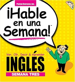 Immagine del venditore per Hable En Una Semana Ingles Semana Tres (Speak in a Week) (Spanish Edition) venduto da -OnTimeBooks-