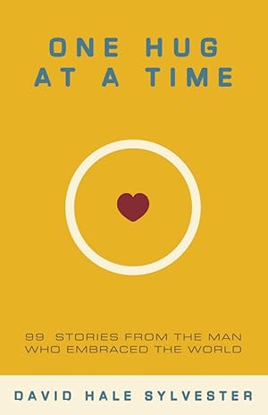 Bild des Verkufers fr One Hug at a Time: 99 Stories From the Man Who Embraced the World zum Verkauf von -OnTimeBooks-