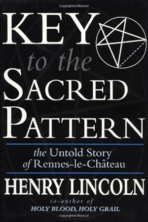 Imagen del vendedor de Key to the Sacred Pattern: The Untold Story of Rennes-Le-Chateau a la venta por -OnTimeBooks-