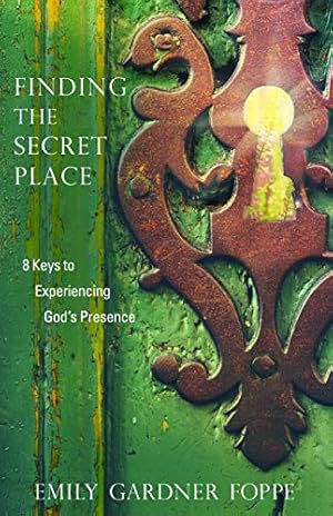 Immagine del venditore per Finding the Secret Place: 8 Keys to Experiencing God's Presence venduto da -OnTimeBooks-