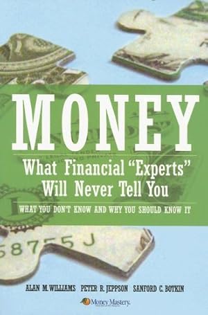 Bild des Verkufers fr Money: What Financial Experts Will Never Tell You zum Verkauf von -OnTimeBooks-