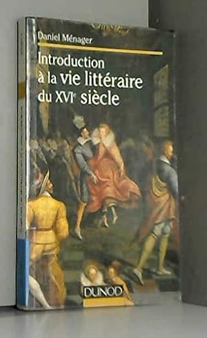 Bild des Verkufers fr Introduction à la vie littéraire du XVIe siècle zum Verkauf von -OnTimeBooks-