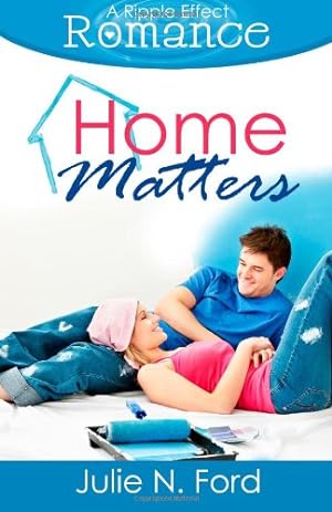 Imagen del vendedor de Home Matters (A Ripple Effect Romance Novella, Book 1) a la venta por -OnTimeBooks-