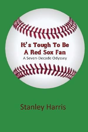 Immagine del venditore per It's Tough to Be a Red Sox Fan - A Seven-Decade Odyssey venduto da -OnTimeBooks-