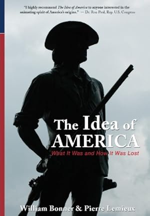 Bild des Verkufers fr The Idea of America: What It Was and How It Was Lost zum Verkauf von -OnTimeBooks-