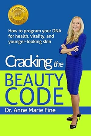 Immagine del venditore per Cracking the Beauty Code: How to program your DNA for health, vitality, and younger-looking skin venduto da -OnTimeBooks-