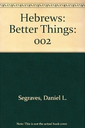 Bild des Verkufers fr Hebrews: Better Things zum Verkauf von -OnTimeBooks-