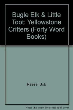 Seller image for Bugle Elk & Little Toot: Yellowstone Critters (Forty Word Books) for sale by -OnTimeBooks-