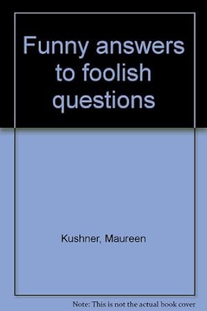 Immagine del venditore per Funny answers to foolish questions venduto da -OnTimeBooks-