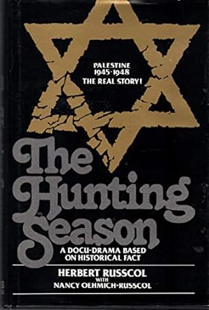 Bild des Verkufers fr Hunting Season: A Docu-Drama Based on Historical Fact : Palestine 1945-1948 zum Verkauf von -OnTimeBooks-
