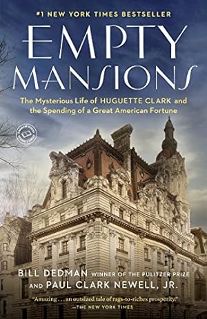 Seller image for Empty Mansions: The Mysterious Life of Huguette Clark and the Spending of a Great American Fortune for sale by -OnTimeBooks-