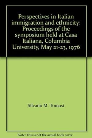 Seller image for Perspectives in Italian immigration and ethnicity: Proceedings of the symposium held at Casa Italiana, Columbia University, May 21-23, 1976 for sale by -OnTimeBooks-