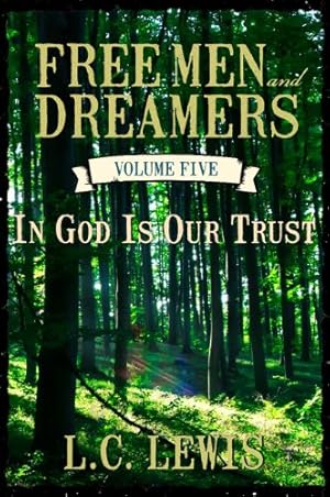 Imagen del vendedor de Free Men and Dreamers Vol. 5 In God is Our Trust a la venta por -OnTimeBooks-