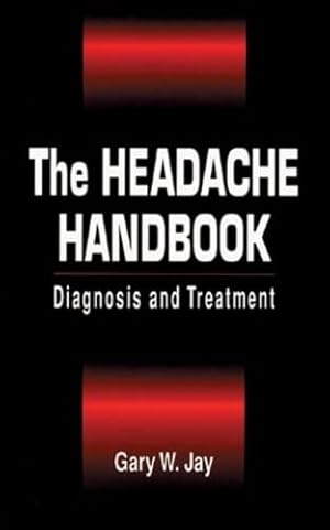 Imagen del vendedor de The Headache Handbook: Diagnosis and Treatment a la venta por -OnTimeBooks-