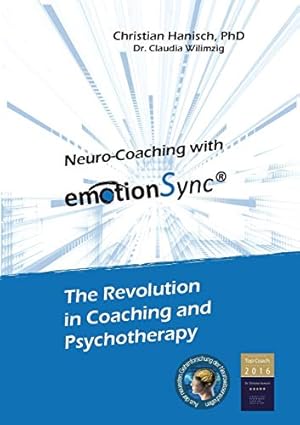 Image du vendeur pour Neuro-Coaching with emotionSync: The Revolution in Coaching and Psychotherapie mis en vente par -OnTimeBooks-