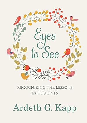 Bild des Verkufers fr Eyes to See: Recognizing the Lessons in Our Lives zum Verkauf von -OnTimeBooks-