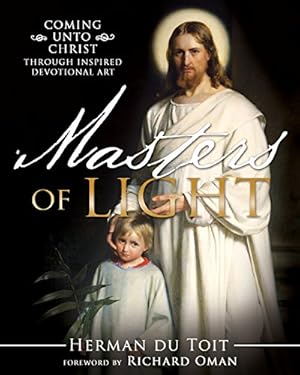 Seller image for Masters of Light: Coming unto Christ through Inspired Devotional Art for sale by -OnTimeBooks-