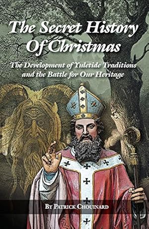 Bild des Verkufers fr The Secret History of Christmas: The Development of Yuletide Traditions and the Battle for Our Heritage zum Verkauf von -OnTimeBooks-