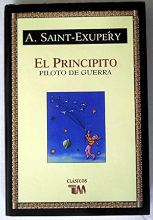 Imagen del vendedor de El principito & Piloto de guerra/ The Little Prince & War Pilot (Spanish Edition) a la venta por -OnTimeBooks-