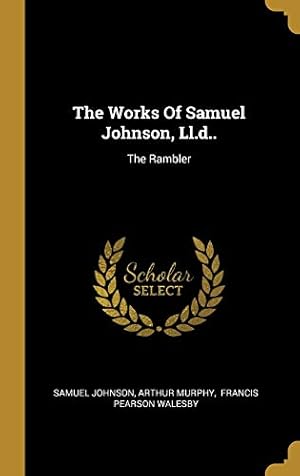 Immagine del venditore per The Works Of Samuel Johnson, Ll.d.: The Rambler venduto da -OnTimeBooks-