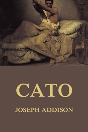 Image du vendeur pour Cato: A Tragedy mis en vente par -OnTimeBooks-