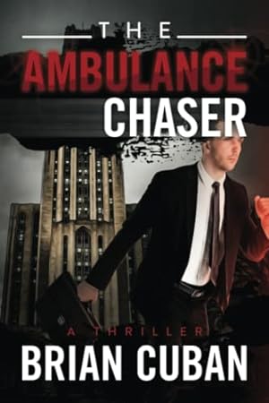 Imagen del vendedor de The Ambulance Chaser a la venta por -OnTimeBooks-