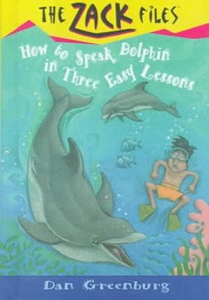 Seller image for How to Speak Dolphin in Three Easy Lessons (The Zack Files) for sale by -OnTimeBooks-