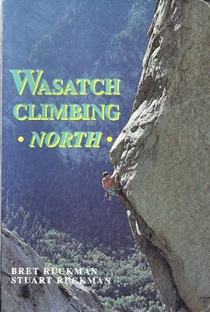 Bild des Verkufers fr Wasatch climbing north: Big Cottonwood Canyon, Little Cottonwood Canyon, Lone Peak and others zum Verkauf von -OnTimeBooks-