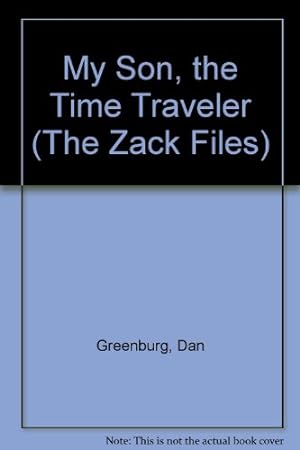 Seller image for My Son, the Time Traveler (The Zack Files) for sale by -OnTimeBooks-