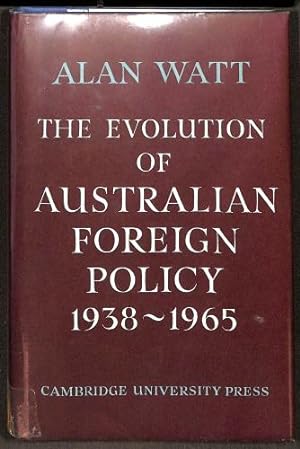 Bild des Verkufers fr The Evolution of Australian Foreign Policy 1938  1965 zum Verkauf von WeBuyBooks