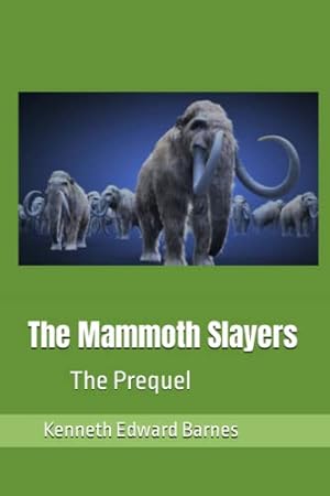 Seller image for The Mammoth Slayers: The Prequel for sale by -OnTimeBooks-