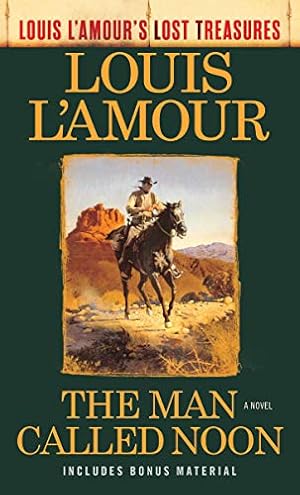 Seller image for The Man Called Noon (Louis L'Amour's Lost Treasures): A Novel for sale by -OnTimeBooks-