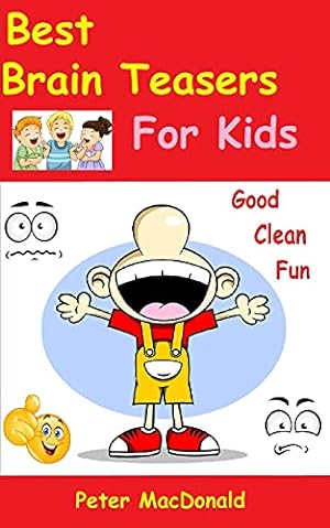 Seller image for Best Brain Teasers For Kids: Good Clean Fun (Best Joke Books for Kids) for sale by -OnTimeBooks-