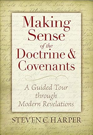 Imagen del vendedor de Making Sense of the Doctrine & Covenants: A Guided Tour Through Modern Revelations a la venta por -OnTimeBooks-