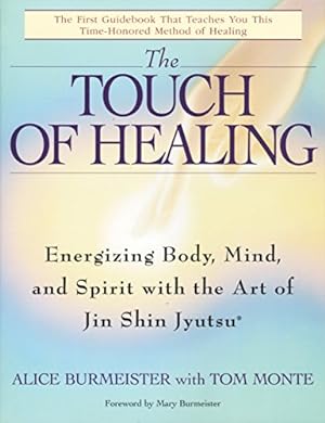 Immagine del venditore per The Touch of Healing: Energizing the Body, Mind, and Spirit With Jin Shin Jyutsu venduto da -OnTimeBooks-